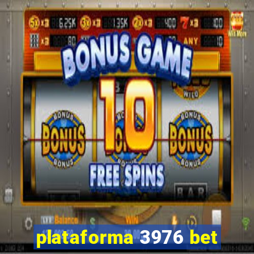 plataforma 3976 bet